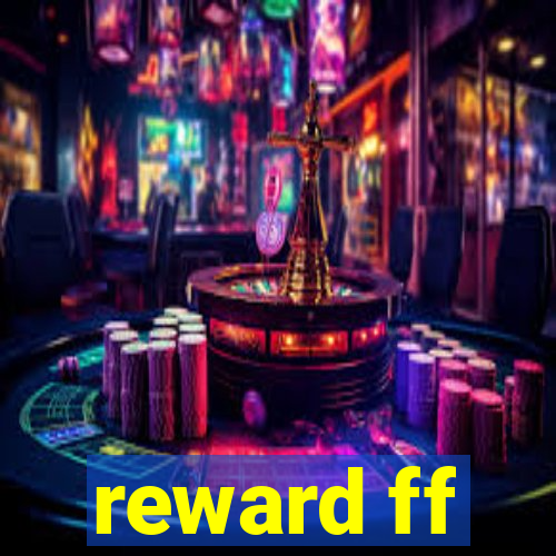 reward ff